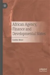 Book cover of African Agency, Finance and Developmental States by Gorden Moyo