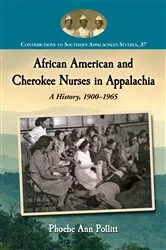 Book cover of African American and Cherokee Nurses in Appalachia by Phoebe Ann Pollitt