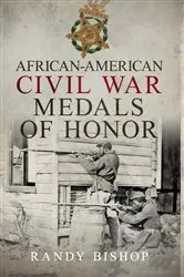 Book cover of AFRICAN-AMERICAN CIVIL WAR MEDALS OF HONOR by Randy Bishop