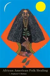 Book cover of African American Folk Healing by Stephanie Mitchem