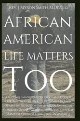 Book cover of African American Life Matters Too: by Rev. Dr. J. Myron Smith