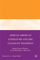 Book cover of African American Literature and the Classicist Tradition by T. Walters