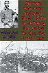 Book cover of African American Sailors: Their Role In Helping The Union To Win The Civil War by Unknown