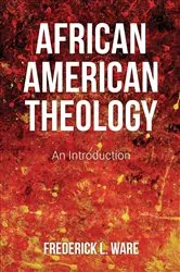 Book cover of African American Theology by Frederick L. Ware