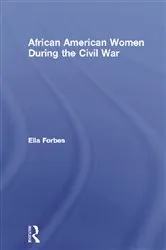 Book cover of African American Women During the Civil War by Ella Forbes
