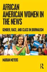 Book cover of African American Women in the News by Marian Meyers