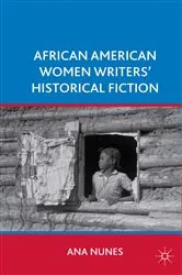 Book cover of African American Women Writers' Historical Fiction by A. Nunes