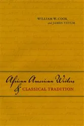 Book cover of African American Writers & Classical Tradition by William W. Cook