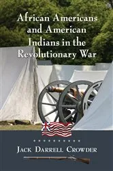 Book cover of African Americans and American Indians in the Revolutionary War by Jack Darrell Crowder