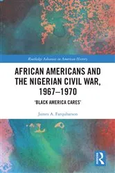 Book cover of African Americans and the Nigerian Civil War, 1967–1970 by James A. Farquharson