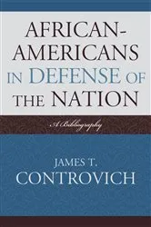 Book cover of African-Americans in Defense of the Nation by James T. Controvich