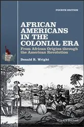 Book cover of African Americans in the Colonial Era (4th ed.) by Donald R. Wright