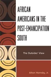Book cover of African Americans in the Post-Emancipation South by Alton Hornsby