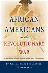 Book cover of African Americans In The Revolutionary War by Lt. Col. (Ret.) Michael Lee Lanning