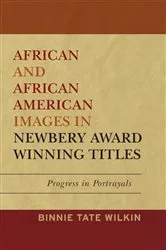 Book cover of African and African American Images in Newbery Award Winning Titles by Binnie Tate Wilkin