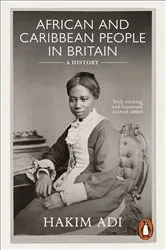 Book cover of African and Caribbean People in Britain by Hakim Adi