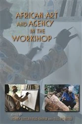 Book cover of African Art and Agency in the Workshop by Sidney Littlefield Kasfir
