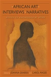 Book cover of African Art, Interviews, Narratives by Joanna Grabski