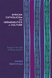 Book cover of African Catholicism and Hermeneutics of Culture by Joseph Ogbonnaya