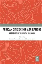 Book cover of African Citizenship Aspirations by Catarina Antunes Gomes