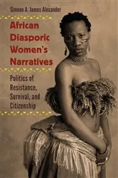 Book cover of African Diasporic Women's Narratives by Simone A. James Alexander