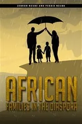 Book cover of AFRICAN FAMILIES IN THE DIASPORA by Zebron Masukume Ncube