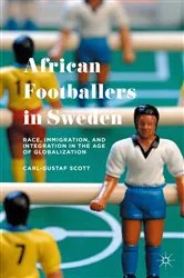 Book cover of African Footballers in Sweden by Carl-Gustaf Scott