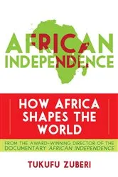 Book cover of African Independence by Tukufu Zuberi
