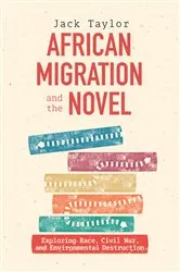 Book cover of African Migration and the Novel by Jack Taylor
