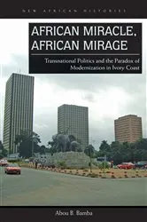 Book cover of African Miracle, African Mirage by Abou B. Bamba