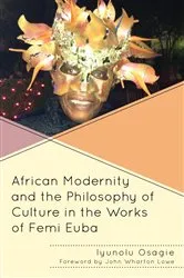 Book cover of African Modernity and the Philosophy of Culture in the Works of Femi Euba by Iyunolu Osagie