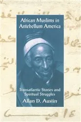 Book cover of African Muslims in Antebellum America by Allan D. Austin