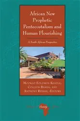 Book cover of African New Prophetic Pentecostalism and Human Flourishing by Knut Holter