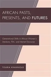 Book cover of African Pasts, Presents, and Futures by Touria Khannous