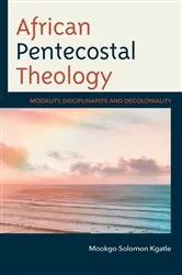 Book cover of African Pentecostal Theology by Mookgo  Solomon Kgatle