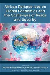 Book cover of African Perspectives on Global Pandemics and the Challenges of Peace and Security by Masake Pilisano Harris