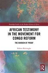 Book cover of African Testimony in the Movement for Congo Reform by Robert Burroughs