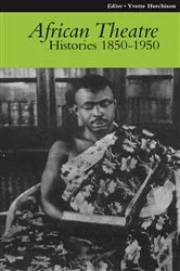Book cover of African Theatre 9: Histories 1850-1950 by Martin Banham