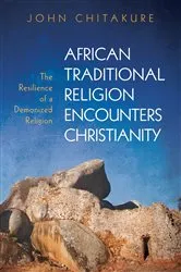 Book cover of African Traditional Religion Encounters Christianity by John Chitakure