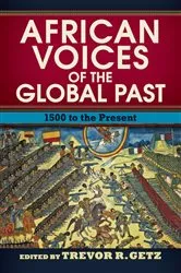 Book cover of African Voices of the Global Past by Trevor R. Getz