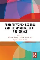 Book cover of African Women Legends and the Spirituality of Resistance by Musa W. Dube