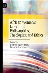 Book cover of African Women’s Liberating Philosophies, Theologies, and Ethics by Beatrice Okyere-Manu