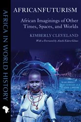 Book cover of Africanfuturism by Kimberly Cleveland