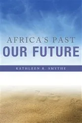 Book cover of Africa's Past, Our Future by Kathleen R. Smythe