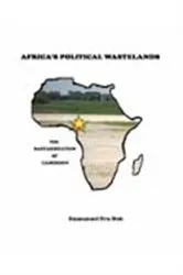 Book cover of Africa's Political Wastelands: The Bastardization of Cameroon by Unknown