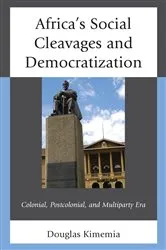 Book cover of Africa's Social Cleavages and Democratization by Douglas Kimemia