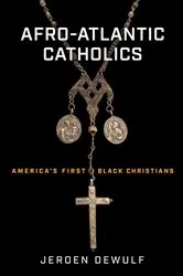 Book cover of Afro-Atlantic Catholics by Jeroen Dewulf