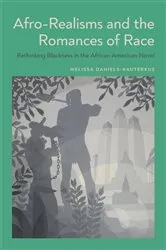 Book cover of Afro-Realisms and the Romances of Race by Melissa Daniels-Rauterkus