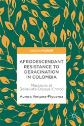 Book cover of Afrodescendant Resistance to Deracination in Colombia by Aurora Vergara-Figueroa