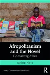Book cover of Afropolitanism and the Novel by Ashleigh Harris